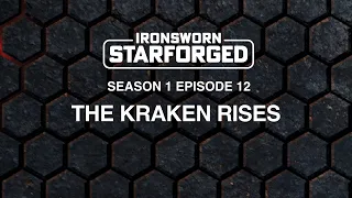 The Kraken Rises | Ironsworn: Starforged | Solo RPG | S01E12