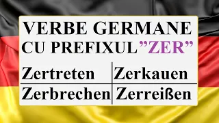 Invata Germana | VERBE GERMANE cu prefixul "ZER"