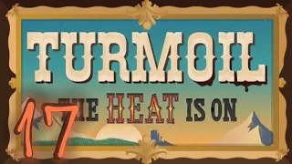 Turmoil The Heat Is On: Expert Ep 17 - Last Section To Drill...