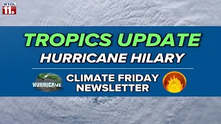 Climate Friday | Hurricane Hilary to bring heavy rainfall in rare California tropical cyclone