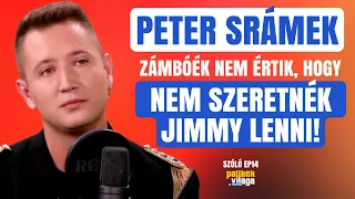 PETER SRÁMEK: ZÁMBÓÉK NEM ÉRTIK, HOGY NEM SZERETNÉK JIMMY LENNI / Szóló / Palikék Világa by Manna