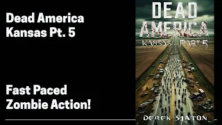 Dead America - Kansas Part 5 (Complete Zombie Audiobook)