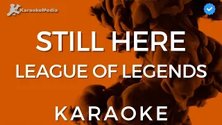 League of legends - Still Here (KARAOKE) [Instrumental With Backing Vocals] || Season 2024