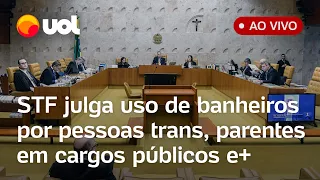 STF julga uso de banheiros por pessoas trans, regras para parentes em cargos públicos e mais pautas