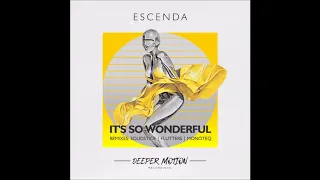 Escenda - It’s So Wonderful (Original Mix)