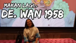KAWAN BELANJA MAKAN DI 'De.Wan 1958 by Dato Chef Wan' TERIMA KASIH YATI..!!