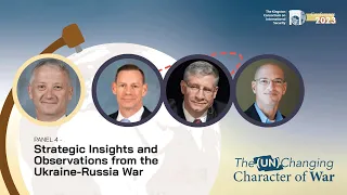 Panel 4: Strategic Insights and Observations from the Ukraine-Russia War
