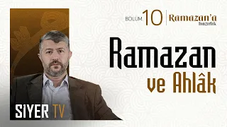 Ramazan ve Ahlâk | Ramazana Hazırlık 10. Bölüm - 4K