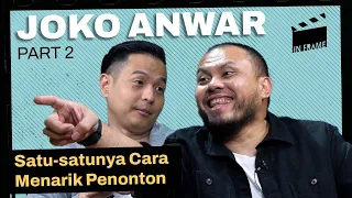 Joko Anwar: Satu-satunya Cara Menarik Penonton - IN-FRAME w/ Ernest Prakasa