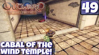 Outward Lets Play | THE THREE BROTHERS DLC | CABAL OF THE WIND TEMPLE  EP49 | Walkthrough / Gameplay