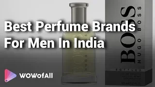 Best Perfume Brands for Men in India: Complete List with Features, Price Range & Details