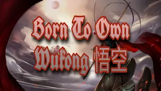 Born To Own - Wukong 悟空 ( Epic Chinese Music )