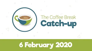 The Coffee Break Catch-Up, February 2020