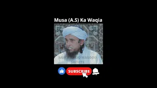 Hazrat Musa (A.S) Ka Waqia | Mufti Tariq Masood #shorts