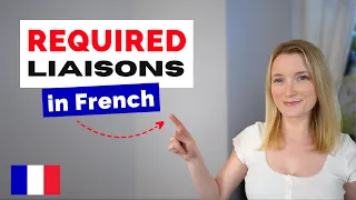 Don't Forget These Liaisons in French - They Are Required