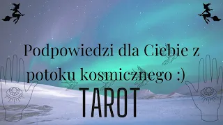 ✨🚀✨ Podpowiedzi dla Ciebie z potoku kosmicznego 🔮  || TAROT