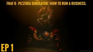 FNAF 6 - Pizzeria Simulator | How To Run A Business (1)