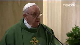 Papa Francesco, omelia a Santa Marta del 14 gennaio 2020