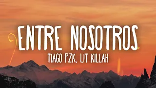 Tiago PZK, LIT killah - Entre Nosotros