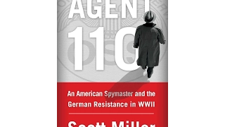 Agent 110: An American Spymaster and the German Resistance in WWII