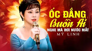 Ốc Đắng Buồn Ai - Mỹ Linh | Bài Hát Khiến Người Nghe Buồn Rơi Nước Mắt