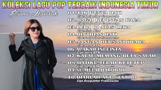 KOLEKSI LAGU POP TERBAIK INDONESIA TIMUR || Diana Malelak