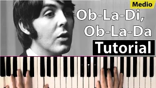 Como tocar "Ob-La-Di, Ob-La-Da "(The Beatles) - Piano tutorial, partitura y mp3