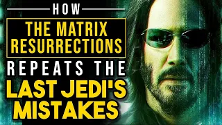 How The Matrix Resurrections Repeats the Last Jedi's MISTAKES (Movie Review)