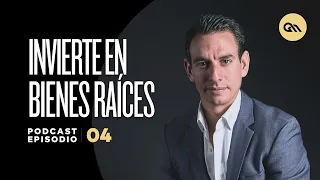 Ep. 04 | Invierte en bienes raíces | Gus Marcos Podcast