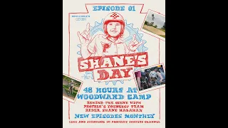 Shane's Day -- Episode 1 -- 48 Hours at Woodward Camp