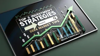 Top 5 Investment Strategies for 2024 | Navigating a Changing Market | Being Financially