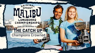 The Catch Up - 2023 Original Sprout Malibu Longboard Championships Presented by Tractor Beverage Co