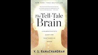 "The Tell-Tale Brain" By V.S. Ramachandran