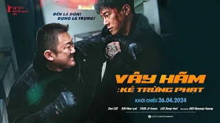 VÂY HÃM: KẺ TRỪNG PHẠT - Main Trailer - KC: 26.04.2024