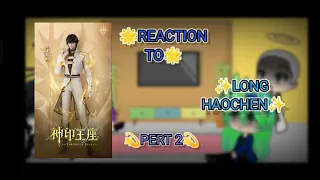 REACTION to long haochen part 2 (gacha Indonesia)