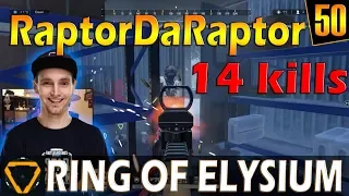 RaptorDaRaptor | 14 kills | ROE (Ring of Elysium) | G50