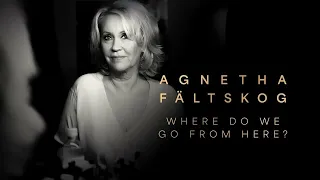 Where do we go from here? - Agnetha Faltskog