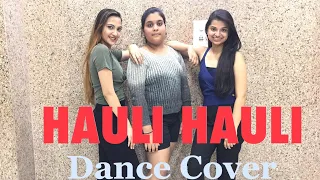 HAULI HAULI|DE DE PYAAR DE|GARRY SANDHU|NEHA KAKKAR|AJAY D|RAKUL P|TABU|DANCE COVER|DANCE VIDEO|