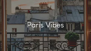 Paris Vibes - a playlist to listen to while imagining Parisian life