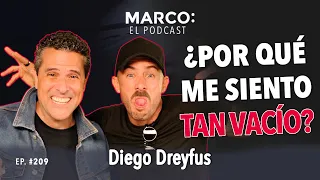 ¿Por qué me siento tan vacío? Diego Dreyfus con Marco Antonio Regil - Vol. 1