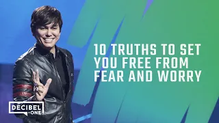 10 Truths to Set You Free From Fear And Worry | Joseph Prince