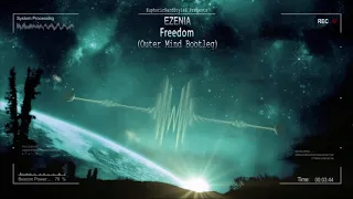 Ezenia - Freedom (Outer Mind Bootleg) [Free Release]