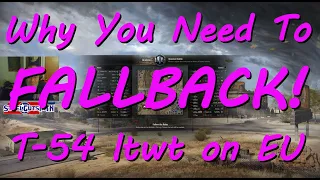 (EU) Why You Need To Fallback - T-54 ltwt @ Highway