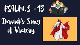 Psalm 18  David's Song of Victory