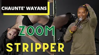 Zoom Strippers During Quarantine | Chaunte Wayans | Stand Up Comedy