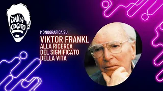 Un Motivo per Vivere e per Morire - Viktor Frankl e il Senso della Vita (Monografica)