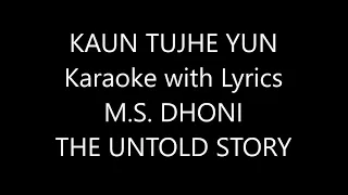 KAUN TUJHE YUN Karaoke Cover with Lyrics M.S DHONI || New trending Lyrics Video || Best Lyrics ||