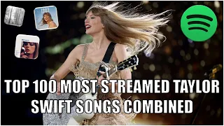 Top 100 Most Streamed Taylor Swift's Songs Combined On Spotify (All Versions) | April 2024