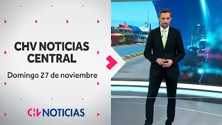 NOTICIERO | CHV Noticias Central: Domingo 27 de noviembre de 2022