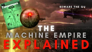 The Machine Empire - Explained (All Tomorrows Lore)